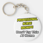 Professional Nurse Midwife .. Joke Keychain