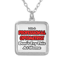 Professional Optometrist ... Don't Try This Jewelry