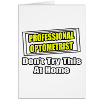 Professional Optometrist...Joke cards by Optometrist_Shirts Professional Optometrist...Joke cards
