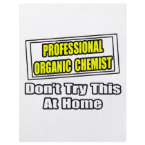 Professional Organic Chemist...Joke flyers by OrganicChemistShirts Professional Organic Chemist...Joke flyers