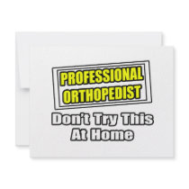 Professional Orthopedist...Joke invitations
