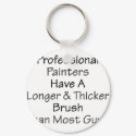 Professional Painters Have A Longer And Thicker Br keychains by Supernova23 Professional Painters Have A Longer And Thicker Br keychains