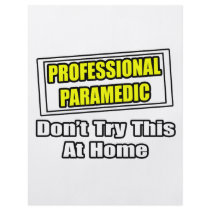 Professional Paramedic...Joke flyers by paramedicshirts Professional Paramedic...Joke flyers