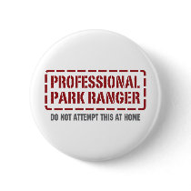 Professional Park Ranger buttons by 1000suns Professional Park Ranger buttons