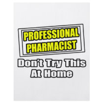 Professional Pharmacist...Joke flyers