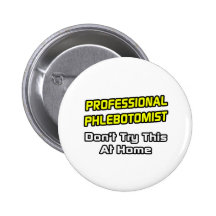Professional Phlebotomist .. Joke Pin