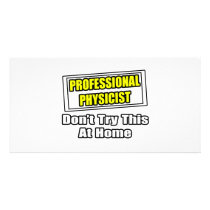 Professional Physicist...Joke photo cards by PhysicistShirts Professional Physicist...Joke photo cards