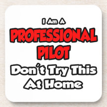 Professional Pilot ... Don't Try This Beverage Coasters