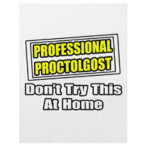 Professional Proctologist...Joke flyers by Proctologist_Shirts Professional Proctologist...Joke flyers