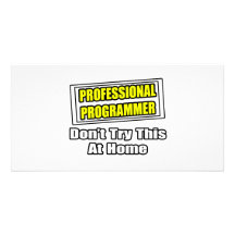 Professional Programmer...Joke Customized Photo Card