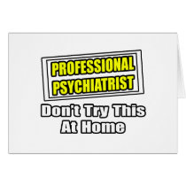 Professional Psychiatrist...Joke cards