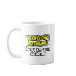 Professional Psychiatrist...Joke mugs
