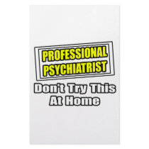 Professional Psychiatrist...Joke stationery by Psychiatrist_Shirts Professional Psychiatrist...Joke stationery