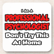 Professional Psychologist ... Don't Try Beverage Coaster
