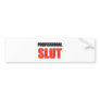Professional Slut Bumper Stickers