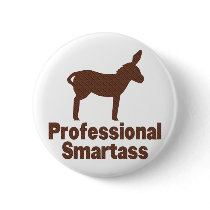 Professional Smartass buttons by nakedzealot Professional Smartass buttons