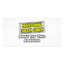 Professional Soccer Coach...Joke photo cards by soccercoachshirts Professional Soccer Coach...Joke photo cards