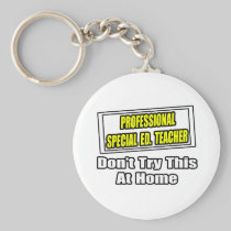 Professional Special Ed. Teacher...Joke Keychain