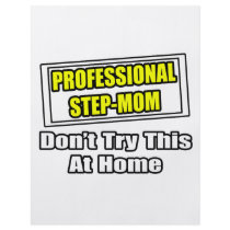 Professional Step-Mom...Joke flyers by Step_Mom_Shirts Professional Step-Mom...Joke flyers