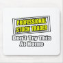 Professional Stock Trader...Joke Mouse Pads