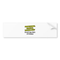 Professional Surgical Technologist .. Joke Bumper Stickers
