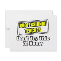 Professional Teacher...Don't Try This At Home invitations