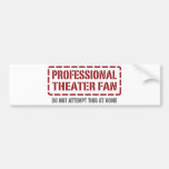Professional Theater Fan Bumper Stickers