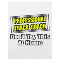 Professional Track Coach...Joke flyers by trackcoachshirts Professional Track Coach...Joke flyers