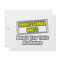 Professional Uncle...Don't Try This At Home invitations