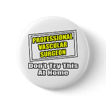 Professional Vascular Surgeon Button