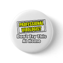 Professional Virologist...Joke Pin
