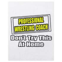 Professional Wrestling Coach...Joke flyers