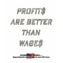 PROFITS ARE BETTER THAN WAGES t-shirts