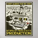 Programmer I don't always test my code Posters