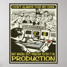 Programmer I don't always test my code Posters