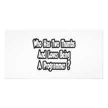 Programmer Joke...Two Thumbs Personalized Photo Card
