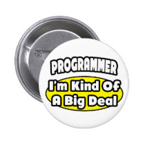 Programmer = Kind of a Big Deal Pinback Button