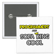 Programmers Are Sofa King Cool Pins