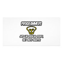 Programmers...Regular People, Only Smarter Photo Card