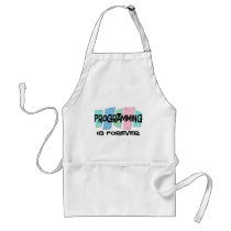 Programming Is Forever aprons