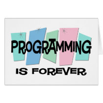 Programming Is Forever cards by sciencewillprevail Programming Is Forever cards