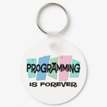 Programming Is Forever keychains