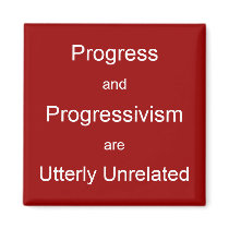 Progress and progressiveism magnets