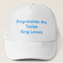 Progressives Are Tories King Lovers hats