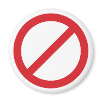 Prohibition Sign/No Symbol Refrigerator Magnet