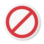 Prohibition Sign/No Symbol Refrigerator Magnet