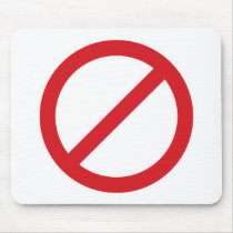 Prohibition Sign/No Symbol mousepads by visualnewbie Prohibition Sign/No Symbol mousepads