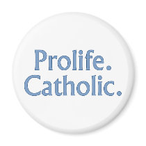 Prolife. Catholic. Refrigerator Magnets