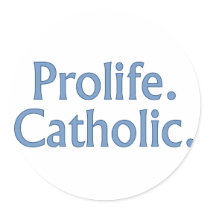 Prolife. Catholic. Round Sticker