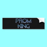 Prom King bumper stickers